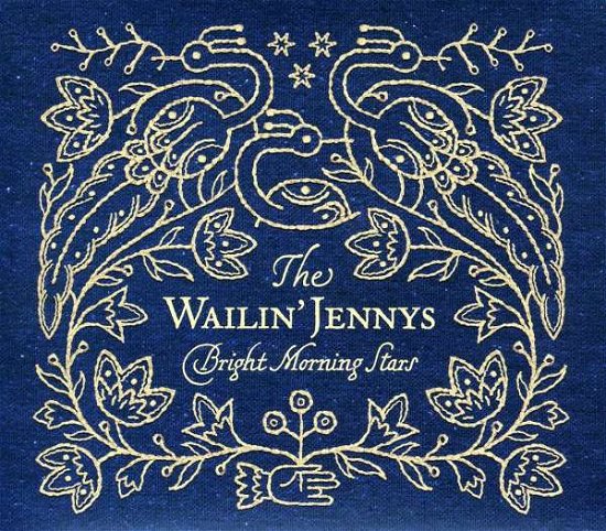 Cover for Wailin' Jennys · Bright Morning Stars (CD) (2011)