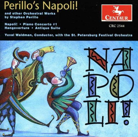 Napoli & Other Orchestral Works - Perillo / Waldman / St Petersburg Festival Orch - Musiikki - Centaur - 0044747254425 - tiistai 29. tammikuuta 2002