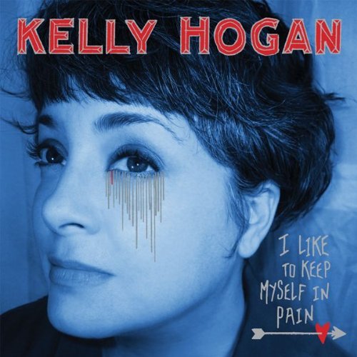 Cover for Kelly Hogan · I Like to Keep Myself in Pain (CD) (2012)