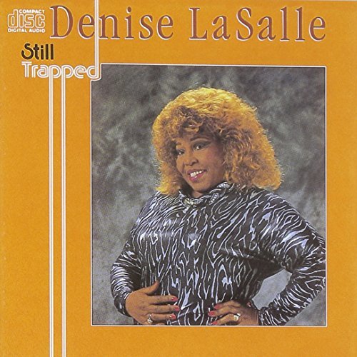 Still Trapped - Denise Lasalle - Musiikki - Malaco Records - 0048021745425 - perjantai 22. kesäkuuta 1990