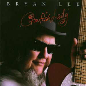 Crawfish Lady - Bryan Lee - Musique - JUSTIN TIME - 0068944013425 - 18 avril 2000