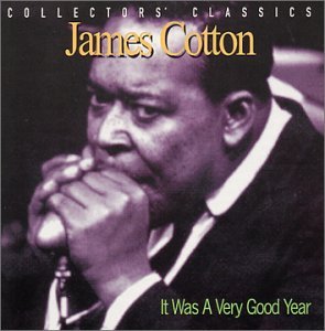 It Was A Very Good Year - James Cotton - Muziek - JUSTIN TIME - 0068944914425 - 14 december 2006