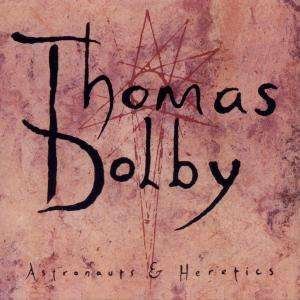 Astronauts & Heretics - Thomas Dolby - Musik - Euro Parrot - 0077778656425 - 