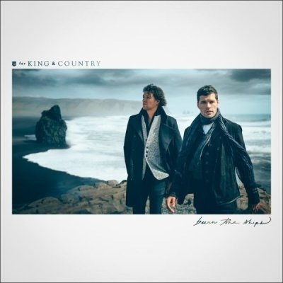 Cover for For King &amp; Country · Burn the Ships (CD) (2018)