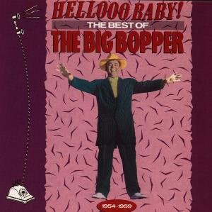Hellooo Baby! -Best Of- - Big Bopper - Muziek - RHINO - 0081227016425 - 8 februari 1989