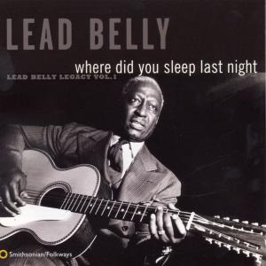 Where Did You Sleep Last - Leadbelly - Música - SMITHSONIAN FOLKWAYS - 0093074004425 - 5 de março de 1996