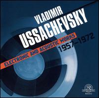 Cover for Vladimir Ussachevsky: Electron · Ussachevsky: Electronic &amp; Acoustic (CD) (1990)