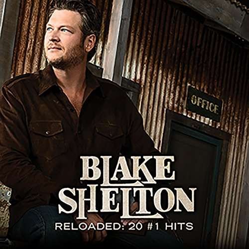 Cover for Blake Shelton · Reloaded: 20 #1 Hits (CD) (2016)