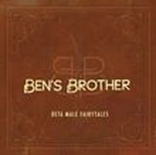 Cover for Ben's Brother · Beta Male Fairytales (CD) (2007)