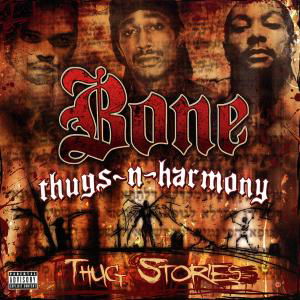 Thug Stories - Bone Thugs-N-Harmony - Muziek - E1 ENTERTAINMENT - 0099923586425 - 7 februari 2011