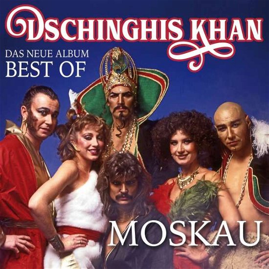 Moskau: Das Neue Best of Album - Dschinghis Khan - Musique - JUPITER - 0190758197425 - 13 avril 2018
