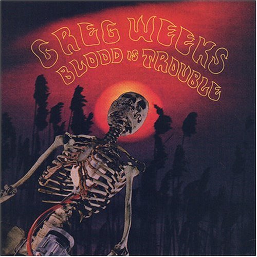 Cover for Greg Weeks · Blood Is Trouble (CD) (2005)