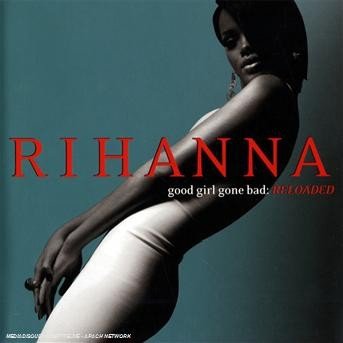 Cover for Rihanna · Good Girl Gone Bad: Reloaded (CD) (2008)