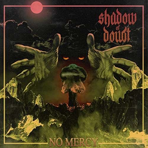 Cover for Shadow of Doubt · No Mercy (CD) (2017)