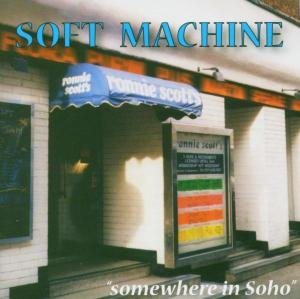 Cover for Soft Machine · Somewhere in Soho (CD) (2004)