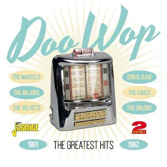 Doo Wop - The Greatest Hits 1961-1962 - V/A - Musiikki - JASMINE RECORDS - 0604988079425 - maanantai 27. lokakuuta 2014