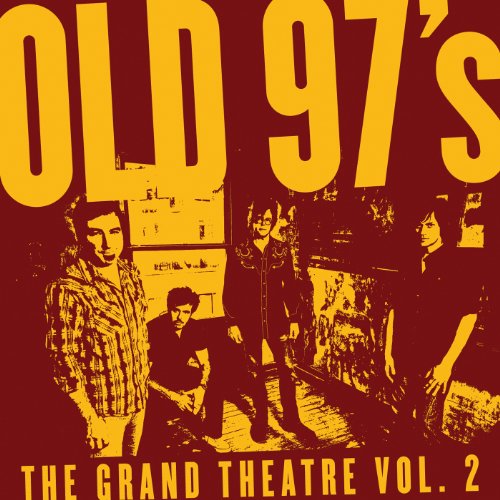 The Grand Theatre Volume Two - Old 97's - Muziek - ROCK/POP - 0607396620425 - 5 juli 2011