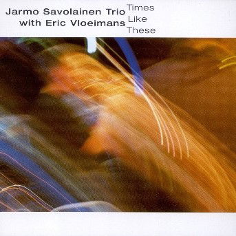 Cover for Jarmo -Trio- Savolainen · Times Like These (CD) (2002)