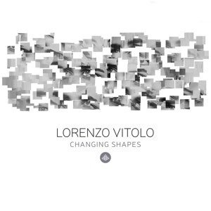 Lorenzo Vitolo · Changing Shapes (CD) (2020)