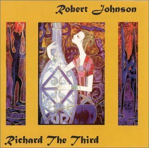 Richard the Third - Robert Johnson - Musiikki -  - 0611786635425 - tiistai 22. huhtikuuta 2003