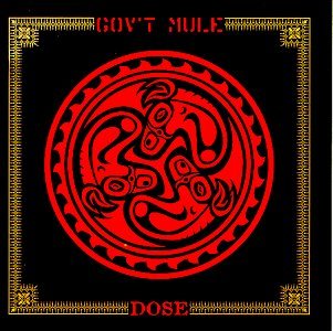 Dose - Gov't Mule - Música - LEGACY - 0614223650425 - 24 de fevereiro de 1998