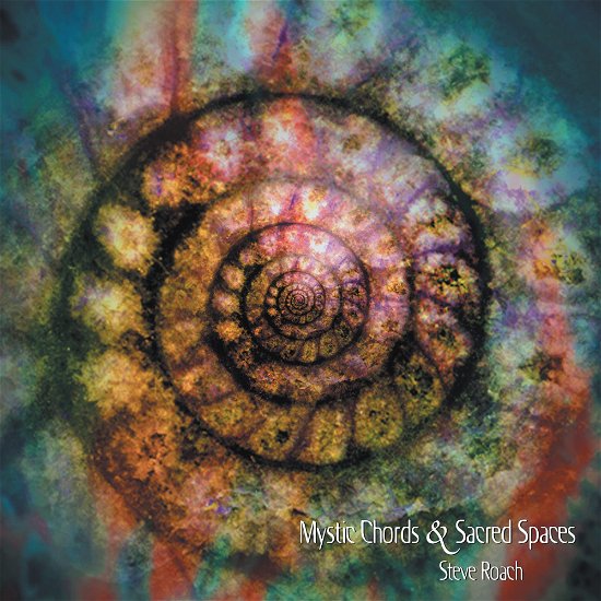 Cover for Steve Roach · Mystic Chords &amp; Sacred Spaces (CD) [Complete edition] (2023)
