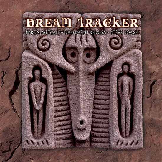 Cover for Byron Metcalf &amp; Steve Roach &amp; Dashmesh Khalsa · Dream Tracker (CD) [Limited edition] [Digipak] (2021)