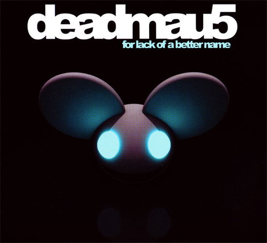 For Lack of a Better Name [Digipak] - Deadmau5 - Music -  - 0617465217425 - September 22, 2009