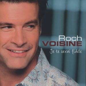 Je Te Serai Fidele - Roch Voisine - Musik - FRENCH - 0622406230425 - 1. september 2021