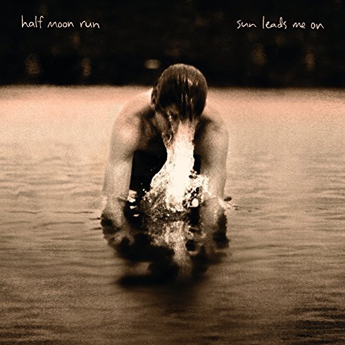 Cover for Half Moon Run · Sun Leads Me on (CD) (2015)