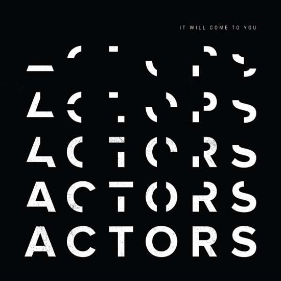 Actors · It Will Come to You (CD) (2018)