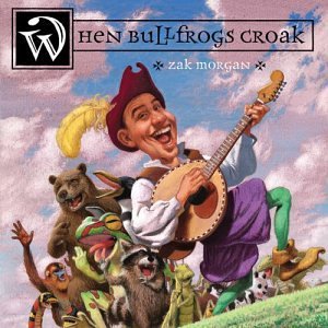 Morgan Zak-when Bullfrogs Croak - Zak Morgan - Musiikki - Music For Little People - 0634479527425 - tiistai 3. kesäkuuta 2003