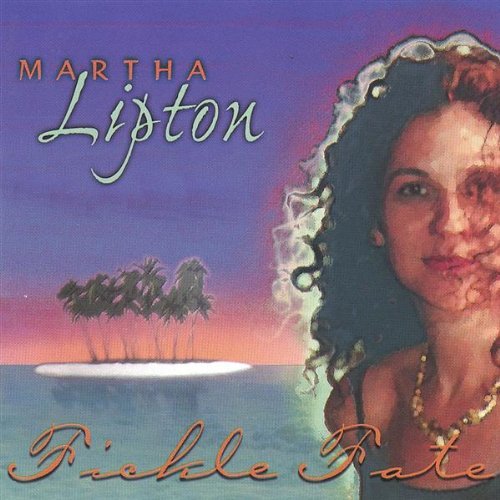 Cover for Martha Lipton · Fickle Fate (CD) (2000)