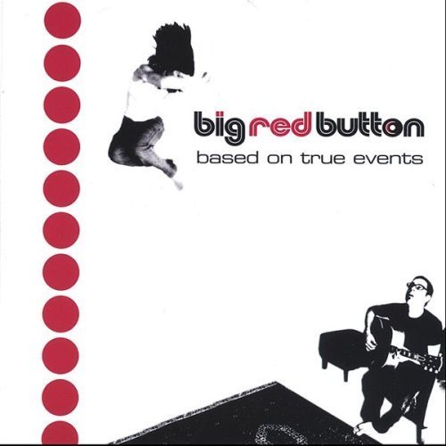 Based on True Events - Big Red Button - Musiikki - Big Red Button - 0641444956425 - tiistai 28. joulukuuta 2004