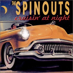 Cruisin at Night - The Spinouts - Musiikki - GOLLY GEE RECORDS - 0650687229425 - tiistai 6. marraskuuta 2001