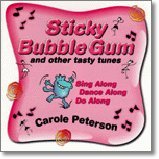 Cover for Carole Peterson · Sticky Bubble Gum &amp; Other Tasty Tunes (CD) (2004)