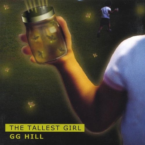 Tallest Girl - Gg Hill - Music - Gg Hill - 0659057564425 - January 21, 2003