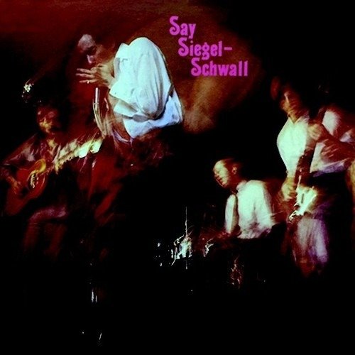 Cover for Siegel-schwall Band · Say Siegel-schwall (CD) (2019)