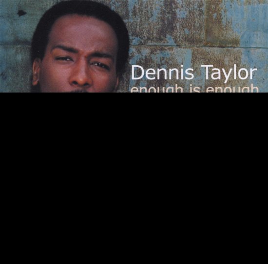 Enough Is Enough - Taylor Dennis - Music - DOME - 0692027032425 - October 16, 2000