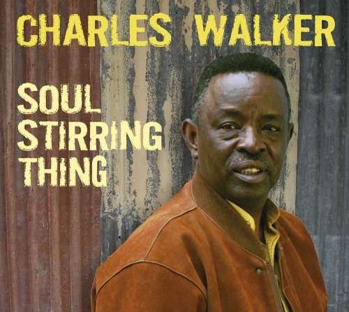Cover for Charles Walker · Soul Stirring Thing (CD) (2013)