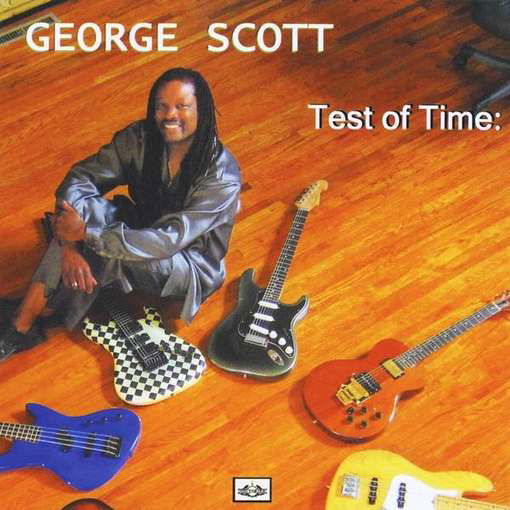 Cover for George Scott · Test of Time: (CD) (2010)