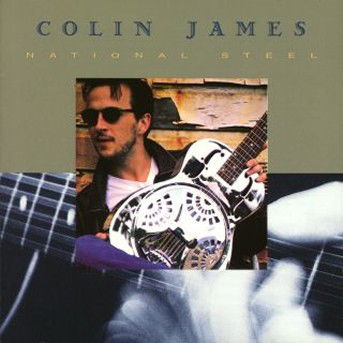 National Steel - Colin James - Music - ROCK - 0706301963425 - June 30, 2017