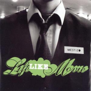 Cover for Mestizo · Mestizo-lifelikemovie (CD) (2005)