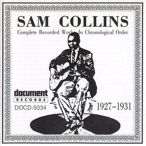 Complete Recorded Works (1927-31) - Sam Collins - Music - DOCUMENT - 0714298503425 - January 10, 1996