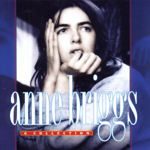 A Collection - Anne Briggs - Musik - TOPIC - 0714822050425 - 3. maj 1999