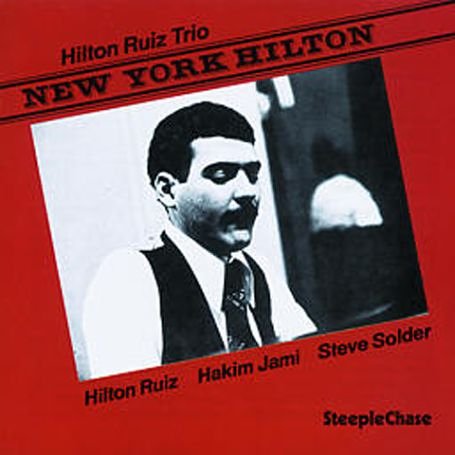 New York Hilton - Hilton Ruiz - Musik - STEEPLECHASE - 0716043109425 - 29 juli 1994