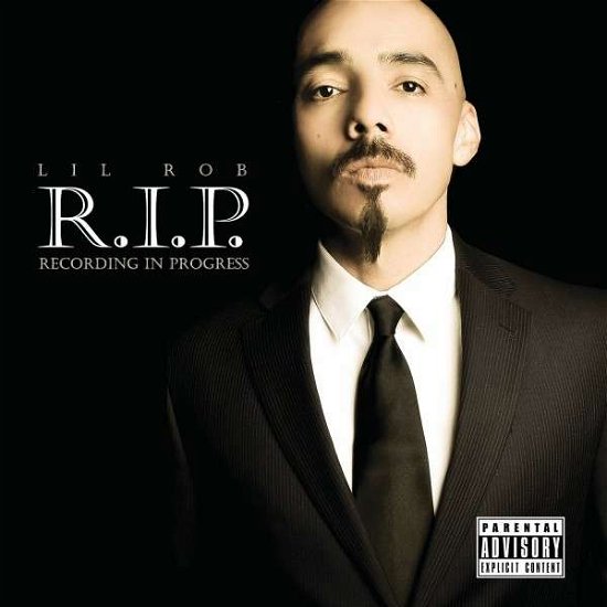 Cover for Lil Rob · R.I.P. Recording In Progress (CD) (2014)