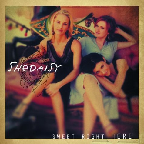 Sweet Right Here - Shedaisy - Muziek - RCA - 0720616504425 - 8 juni 2004