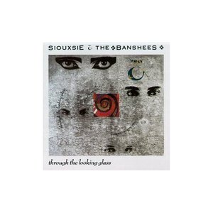 Cover for Siouxsie &amp; Banshees · Through the Looking Glass (CD) (1990)