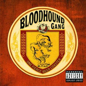 Cover for Bloodhound Gang · One Fierce Beer Coaster (CD) (1996)